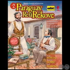 INDEPENDENCIA O MUERTE LOPE ÁRA PE GUARE - Colección: PARAGUAY RETA REKOVE N° 2 - Guiones:  JORGE RUBIANI / ROBERTO GOIRIZ / JUAN MORENO - Año 2014